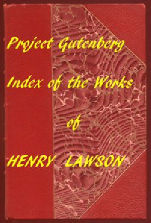 [Gutenberg 57706] • Index of the Project Gutenberg Works of Henry Lawson